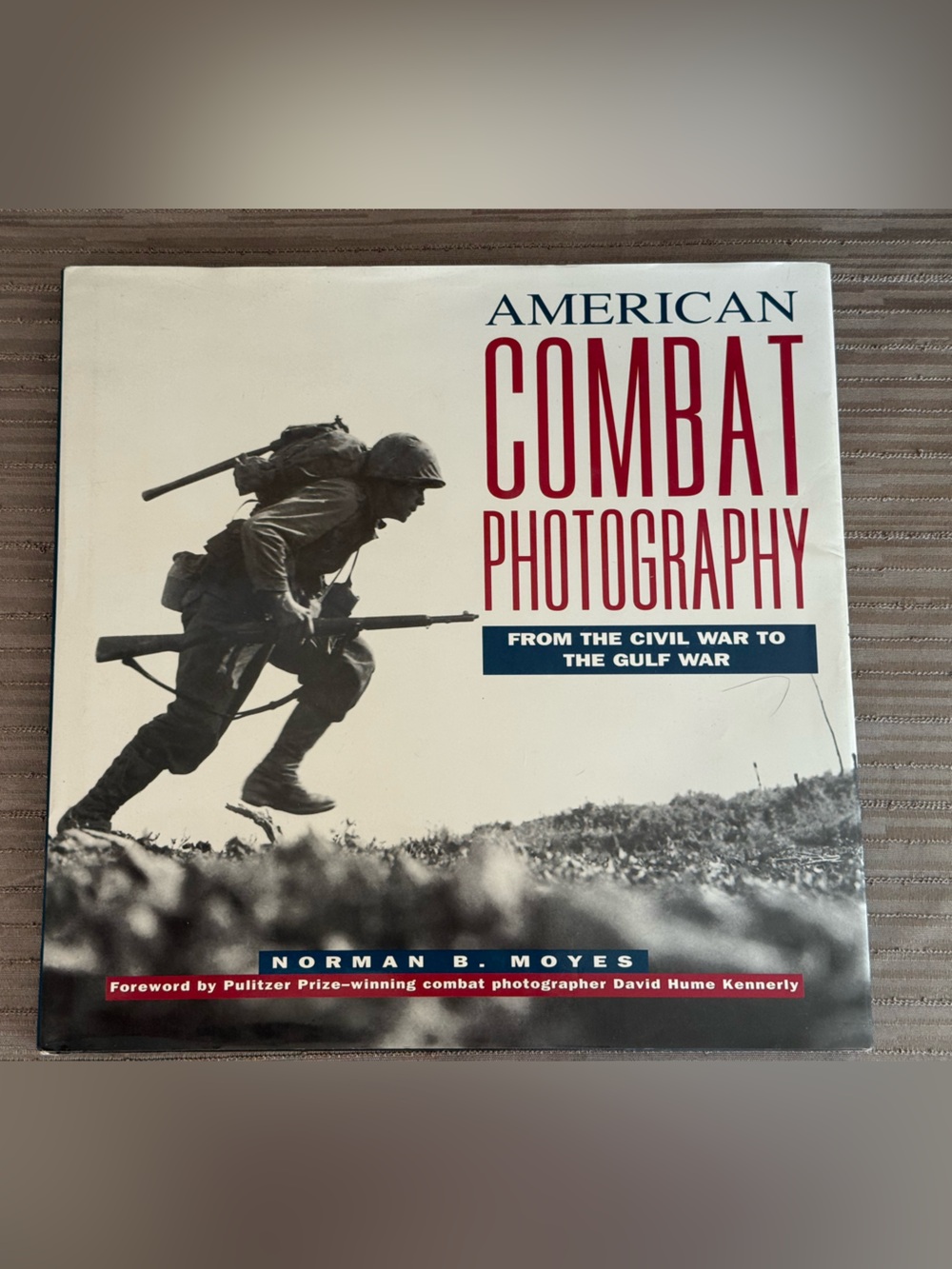 American Combat Photography: From the Civil War to the Gulf War by Moyes: Used